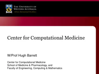Center for Computational Medicine  W/Prof Hugh Barrett  Center for Computational Medicine  School