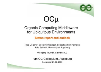 OC  Organic Computing Middleware  for Ubiquitous Environments  Status report and outlook  Theo