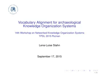 Vocabulary Alignment for archaeological  Knowledge Organization Systems  14th Workshop on Networked