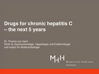 Drugs for chronic hepatitis C   the next 5 years  Dr. Thomas von Hahn  Klinik fr