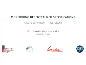 monitoring decentralized specifications  Antoine El-Hokayem  Ylis Falcone  Univ. Grenoble Alpes,