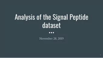 Analysis of the Signal Peptide  dataset  November 28, 2019  1  Signal Peptide  - A short peptide
