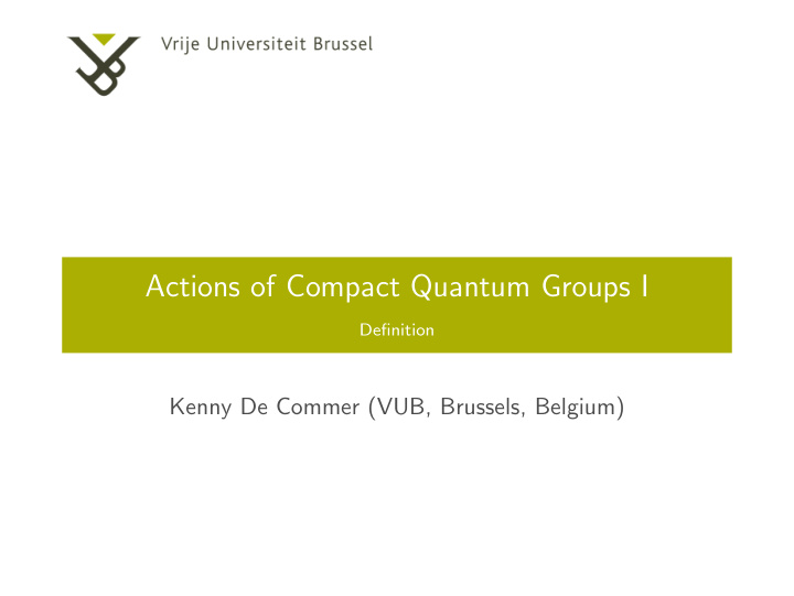 actions of compact quantum groups i