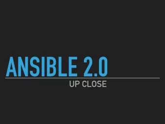 ANSIBLE 2.0  UP CLOSE  WE LIVE TO OPTIMIZE TECHNOLOGY  AND HELP DRIVE INNOVATION  WE ARE PASSIONATE