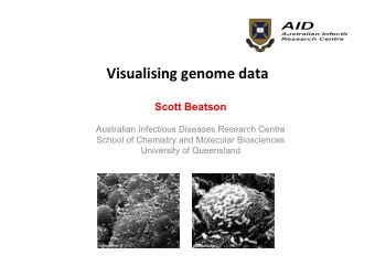 Visualising  genome  data  Scott Beatson  Australian Infectious Diseases Research Centre