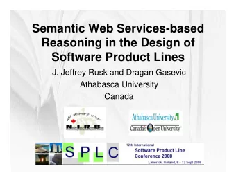 Semantic Web Services-based  Reasoning in the Design of  Software Product Lines  J. Jeffrey Rusk