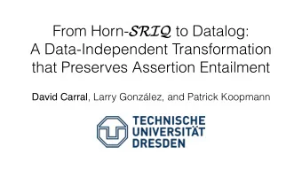 From Horn- SRIQ to Datalog:  A Data-Independent Transformation  that Preserves Assertion Entailment
