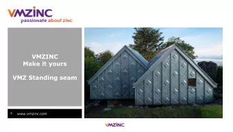 Make it yours  VMZ Standing seam  +  www.vmzinc.com + Examples of projects done with tailor made