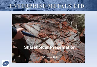 Shareholder Presentation  30 June 2011  Issued Capital  140.97 million  shares  Listed Options