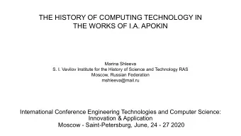 THE HISTORY OF COMPUTING TECHNOLOGY IN  THE WORKS OF I.A. APOKIN  Marina Shleeva  S. I. Vavilov