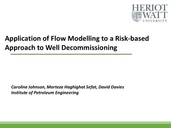 Application of Flow Modelling to a Risk-based  Approach to Well Decommissioning  Caroline Johnson,