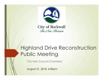 Highland Drive Reconstruction  Public Meeting  City Hall, Council Chambers  August 21, 2018, 6:00pm
