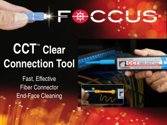 CCT  Connection Tool  Fast, Effective  Fiber Connector  End-Face Cleaning CONNECTING AT THE SPEED