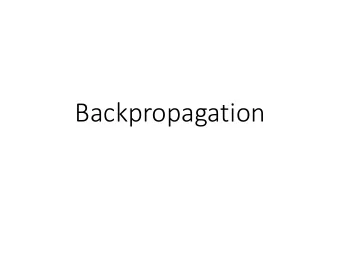 Backpropagation  Why backpropagation  Neural networks are sequences of parametrized  functions