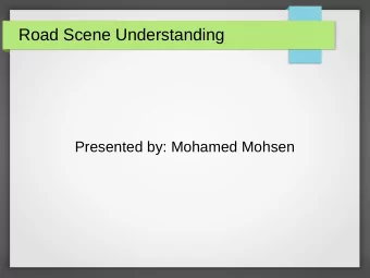 Road Scene Understanding  Presented by: Mohamed Mohsen  Agenda  Problem Definition  Currently