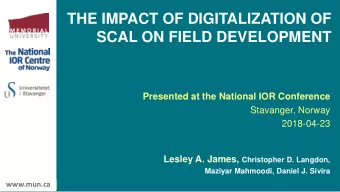 THE IMPACT OF DIGITALIZATION OF  SCAL ON FIELD DEVELOPMENT  Presented at the National IOR