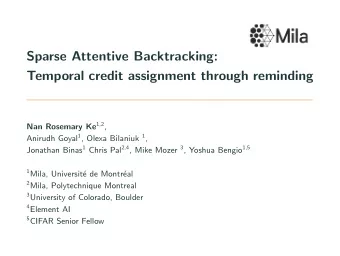 Sparse Attentive Backtracking:  Temporal credit assignment through reminding Nan Rosemary Ke 1,2 ,