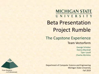 Beta Presentation  Project Rumble  The Capstone Experience  Team Vectorform  George Schober  Danny