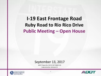 I-19 East Frontage Road  Ruby Road to Rio Rico Drive  Public Meeting  Open House  September 13,