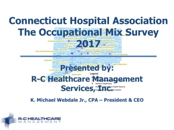 The Occupational Mix Survey  2017  Presented by:  R-C Healthcare Management  Services, Inc. K.