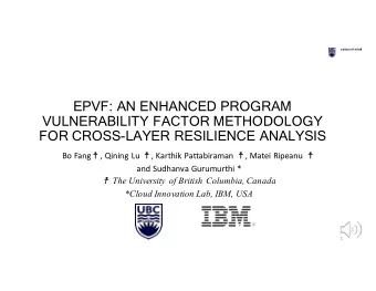 EPVF: AN ENHANCED PROGRAM  VULNERABILITY FACTOR METHODOLOGY  FOR CROSS-LAYER RESILIENCE ANALYSIS Bo