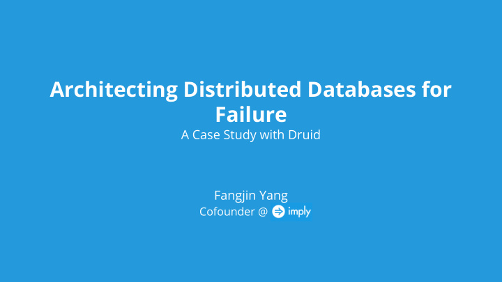 architecting distributed databases for failure