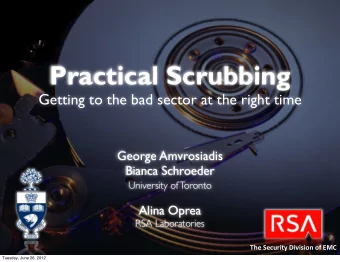 Practical Scrubbing  Getting to the bad sector at the right time  George Amvrosiadis  Bianca