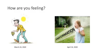 How are you feeling?  March 24, 2020  April 24, 2020  Tips on Accessing and Using  Education