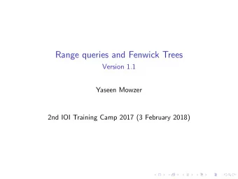 Range queries and Fenwick Trees  Version 1.1  Yaseen Mowzer  2nd IOI Training Camp 2017 (3 February