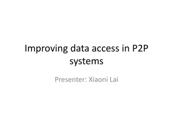 systems  Presenter: Xiaoni Lai  Roadmap  Introduction  Peer-to-Peer System, Gnutella