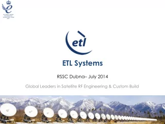 ETL Systems RSSC Dubna  July 2014  Global Leaders in Satellite RF Engineering &amp; Custom Build