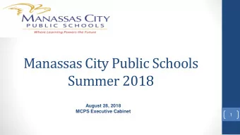 Manassas City Public Schools  Summer 2018  August 28, 2018  MCPS Executive Cabinet  1  Student