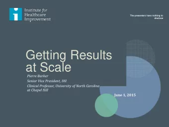 at Scale  Pierre Barker  Senior Vice President, IHI  Clinical Professor, University of North