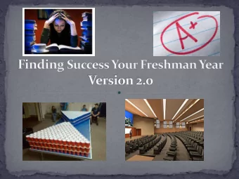 Being responsible for oneself  No one is going to tell you when to go to class, study,