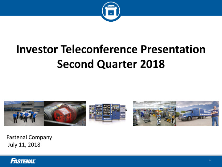 investor teleconference presentation second quarter 2018