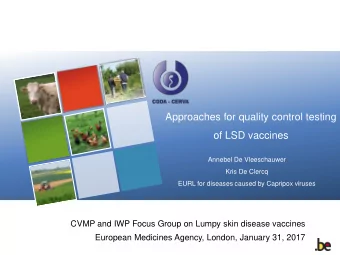 Approaches for quality control testing  of LSD vaccines  Annebel De Vleeschauwer  Kris De Clercq