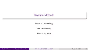 Bayesian Methods  David S. Rosenberg  New York University  March 20, 2018  David S. Rosenberg  (New