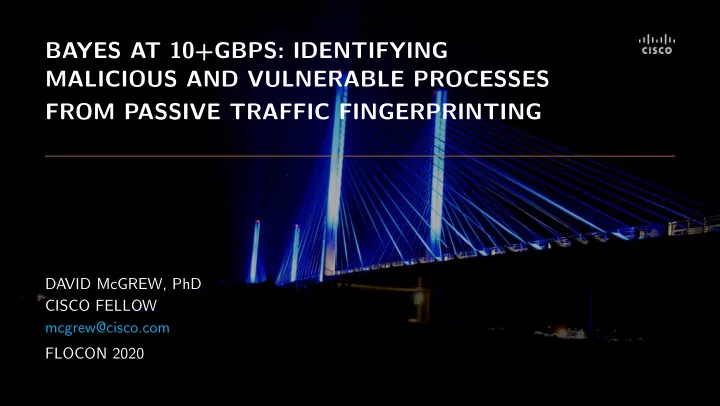 bayes at 10 gbps identifying malicious and vulnerable