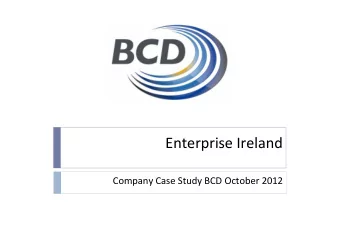 Enterprise Ireland  Company Case Study BCD October 2012  Overview  Company Case Study  BCDs