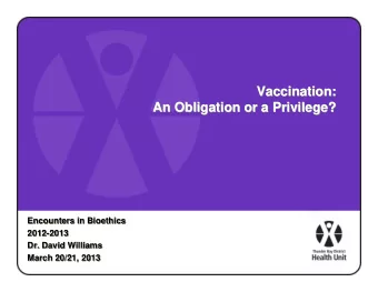 Vaccination:  Vaccination:  Vaccination:  An Obligation or a Privilege?  An Obligation or a