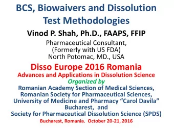 Test Methodologies  Vinod P. Shah, Ph.D., FAAPS, FFIP  Pharmaceutical Consultant,  (Formerly with
