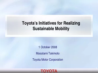 Toyotas Initiatives for Realizing  Sustainable Mobility  1 October 2008  1 October 2008