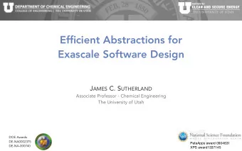 Efficient Abstractions for  Exascale Software Design J AMES C. S UTHERLAND  Associate Professor -