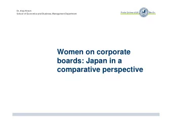 Women on corporate  boards: Japan in a  boards: Japan in a  comparative perspective  Outline