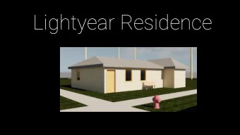Lightyear Residence  Project Information Designer: Yusuf Morsi Client: Buzz Lightyear Address: 234