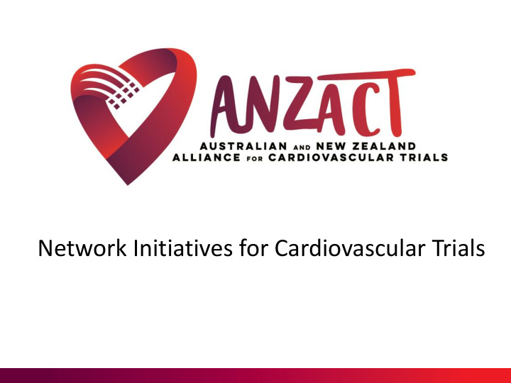 network initiatives for cardiovascular trials but we