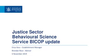 Justice Sector  Behavioural Science  Service BICOP update Erica Voss  Establishment Manager
