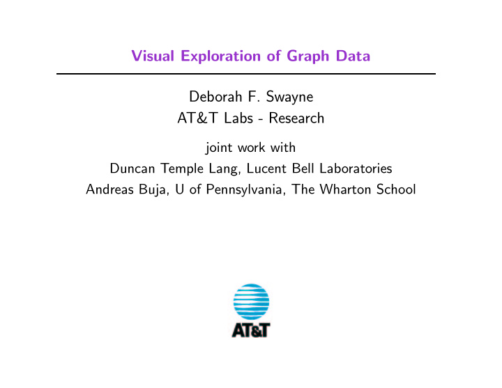 visual exploration of graph data deborah f swayne at t