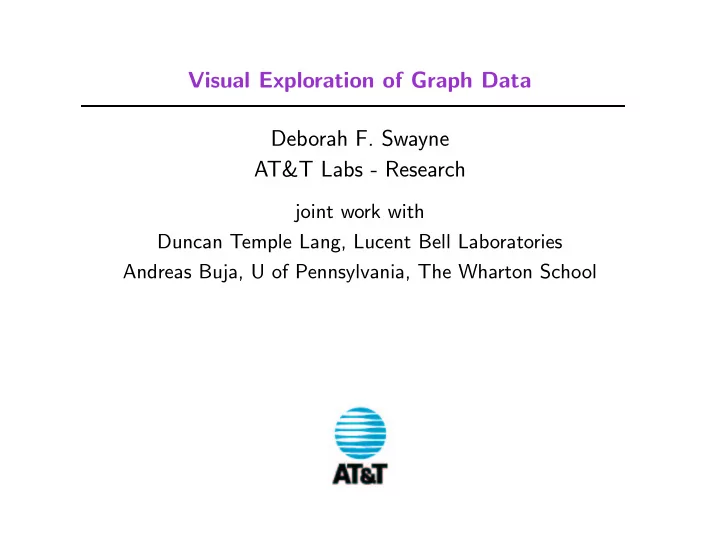 visual exploration of graph data deborah f swayne at t