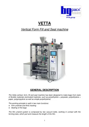 VETTA  Vertical Form Fill and Seal machine  GENERAL DESCRIPTION  The Vetta vertical, form, fill and